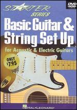 Starter Series: Basic Guitar & String Set Up: For Acoustic & Electric Guitars
