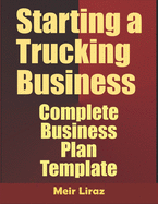 Starting A Trucking Business: Complete Business Plan Template