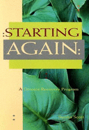 Starting Again: A Divorce Recovery Program - Scott, Sandra