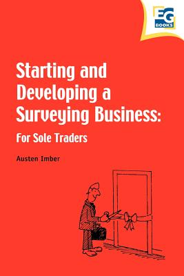 Starting and Developing a Surveying Business - Imber, Austen