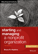 Starting and Managing a Nonprofit Organization: A Legal Guide