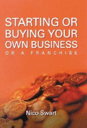 Starting or Buying Your Own Business or a Franchise