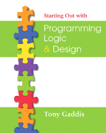 Starting Out with Programming Logic & Design - Gaddis, Tony