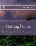Starting Points: The Practical Stuff You Need to Know