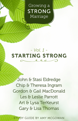 Starting Strong - Ingram Chip & Theresa (Contributions by), and MacDonald Gordon & Gail MacDonald (Contributions by), and Parrott Les & Leslie...