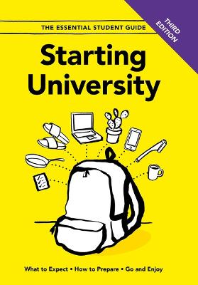 Starting University - Third Edition: What to Expect, How to Prepare, Go and Enjoy - Scallan, Melissa