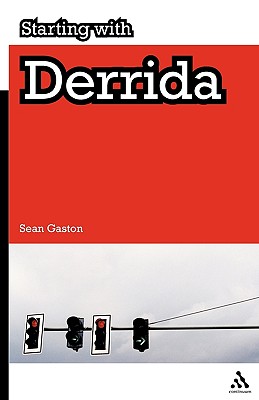Starting with Derrida: Plato, Aristotle and Hegel - Gaston, Sean