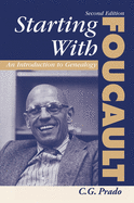 Starting With Foucault: An Introduction To Geneaolgy