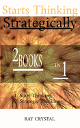 Starts Thinking Strategically 2 BOOKS IN 1: Start Thinking - Strategic Thinking