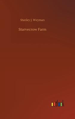 Starvecrow Farm - Weyman, Stanley J