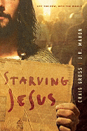 Starving Jesus: Off the Pew, Into the World - Gross, Craig, and Mahon, J R