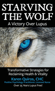 Starving the Wolf: Transformative Strategies for Reclaiming Health & Vitality
