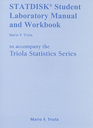 STATDISK Student Laboratory Manual and Workbook to Accompany the Triola Statistics Series