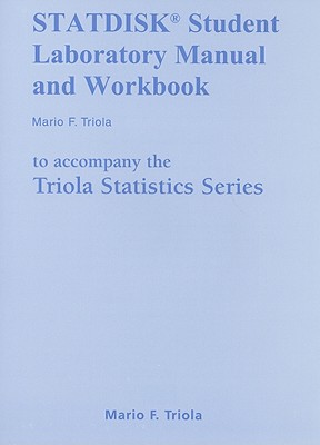 STATDISK Student Laboratory Manual and Workbook to Accompany the Triola Statistics Series - Triola, Mario F