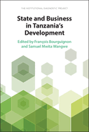 State and Business in Tanzania's Development: The Institutional Diagnostic Project