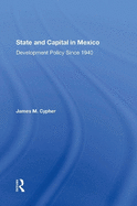 State and Capital in Mexico: Development Policy Since 1940