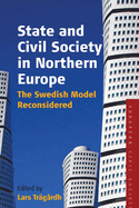 State and Civil Society in Northern Europe: The Swedish Model Reconsidered