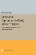 State and Diplomacy in Early Modern Japan: Asia in the Development of the Tokugawa Bakufu