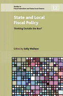State and Local Fiscal Policy: Thinking Outside the Box?