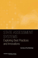 State Assessment Systems: Exploring Best Practices and Innovations: Summary of Two Workshops - Committee on Best Practices for State Assessment Systems: Improving Assessment While Revisiting Standards, and Board on...