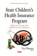 State Childrens Health Insurance Program: Effects on Coverage & Selected Costs to Consumers