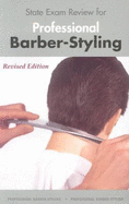 State Exam Review for Professional Barber-Styling 3e