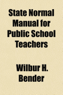 State Normal Manual for Public School Teachers