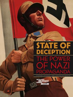 State of Deception: The Power of Nazi Propaganda - Bachrach, Susan, and Luckert, Steven