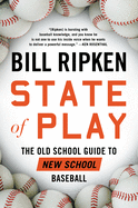 State of Play: The Old School Guide to New School Baseball