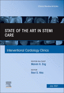 State of the Art in Stemi Care, an Issue of Interventional Cardiology Clinics: Volume 10-3