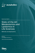 State-of-the-Art Metabolomics and Lipidomics in Life Sciences: Methods and Applications