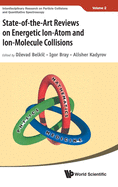 State-Of-The-Art Reviews Energetic Ion-Atom & Ion-Molecule