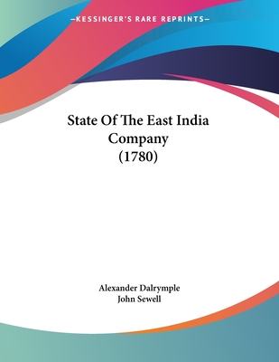 State Of The East India Company (1780) - Dalrymple, Alexander, and Sewell, John