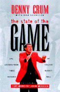 State of the Game: Coach Denny Crum's Perspective on College Basketball - Crum, Denny, and Schaller, Bob