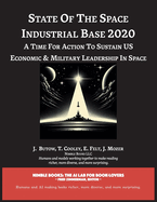 State of The Space Industrial Base 2020: A Time for Action to Sustain US Economic & Military Leadership in Space