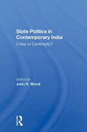 State Politics in Contemporary India: Crisis or Continuity?