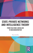 State-Private Networks and Intelligence Theory: From Cold War Liberalism to Neoconservatism