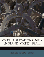 State Publications: New England States. 1899