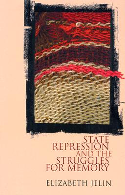 State Repression and the Struggles for Memory - Jelin, Elizabeth