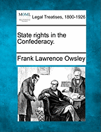 State Rights in the Confederacy. - Owsley, Frank Lawrence