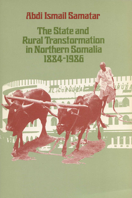 State & Rural Transform - Samatar, Abdi Ismail, and Holland, J Gill (Editor), and Hoifodt, Frank (Foreword by)