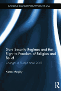 State Security Regimes and the Right to Freedom of Religion and Belief: Changes in Europe Since 2001
