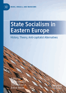 State Socialism in Eastern Europe: History, Theory, Anti-Capitalist Alternatives