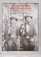 State Troops and Volunteers: A Photographic Record of North Carolina's Civil War Soldiers