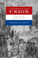 Statehood and Union: A History of the Northwest Ordinance
