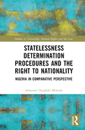 Statelessness Determination Procedures and the Right to Nationality: Nigeria in Comparative Perspective
