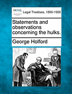 Statements and Observations Concerning the Hulks. - Holford, George