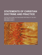 Statements of Christian Doctrine and Practice: Extracted from the Published Writings of the REV. Benjamin Jowett