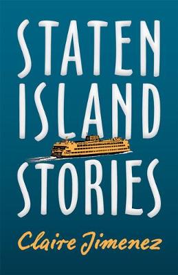 Staten Island Stories - Jimenez, Claire