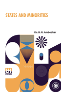 States And Minorities: What Are Their Rights And How To Secure Them In The Constitution Of Free India